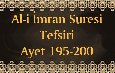 Al-i İmran Suresi Tefsiri | Ayet 195-200 195-200