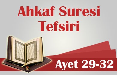 Ahkaf Suresi Tefsiri | Ayet 29-32 ahkaf-29-32